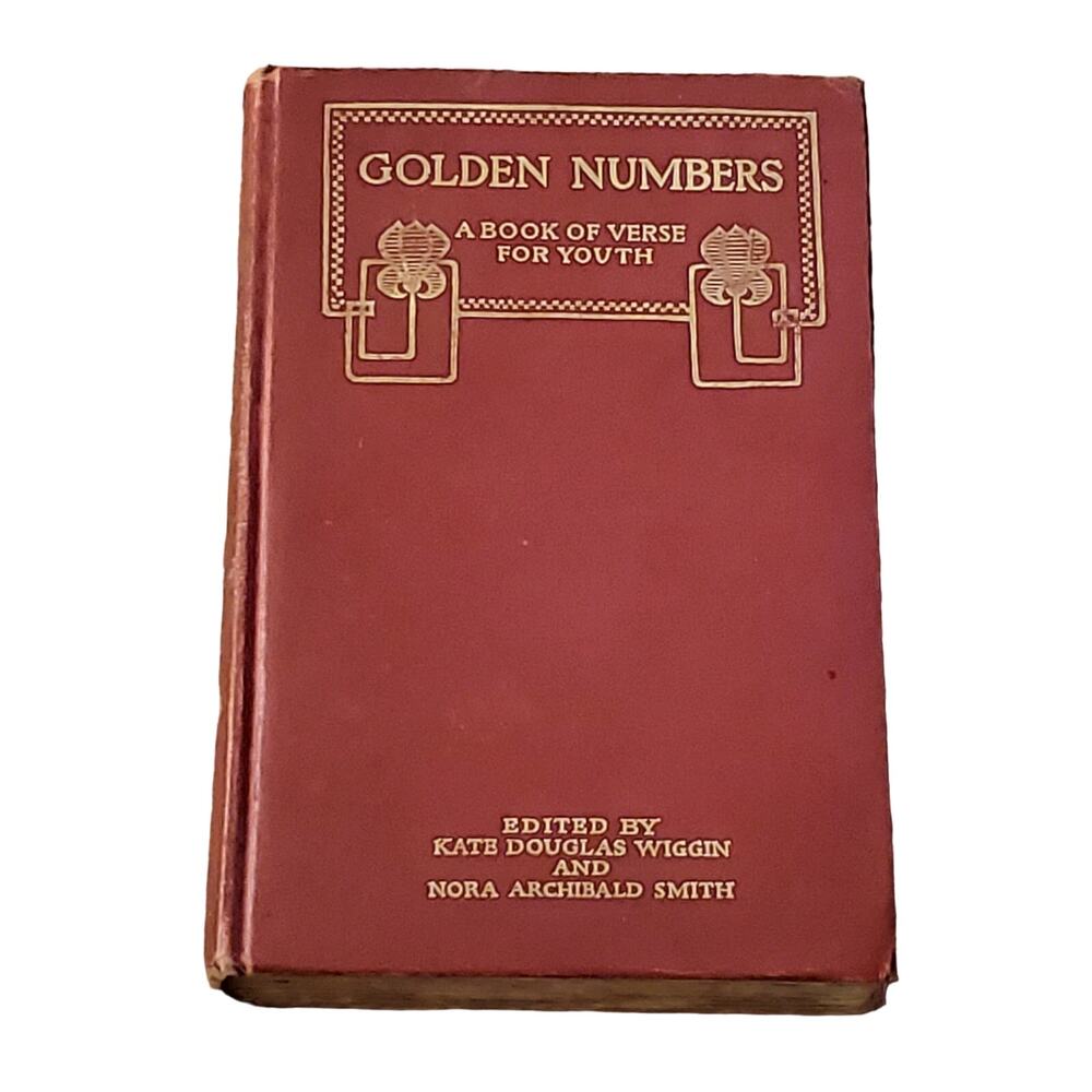 1902 Golden Numbers A Book of Verse For Youth Kate Wiggin Nora Smith McClure